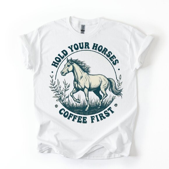 Hold Your Horses Coffee First T-Shirt Women's Funny Equestrian Horse Lover Gift - Picture 1 of 3
